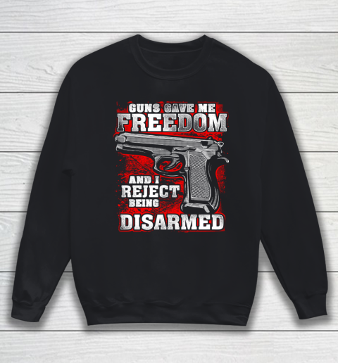 Veteran Shirt Gun Control Freedom Disarmed Sweatshirt