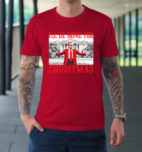 I'll Be Home For Christmas Santa Funny Trump Xmas Pajamas T-Shirt 8
