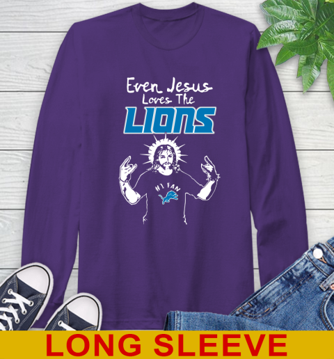 Detroit Lions NFL Football Even Jesus Loves The Lions Shirt Long Sleeve T-Shirt 5