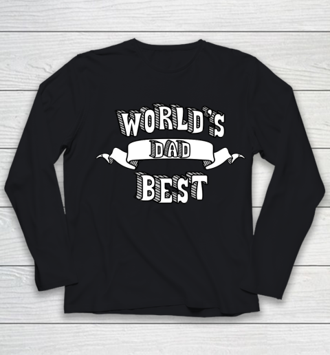 Father's Day Funny Gift Ideas Apparel  World's Best Dad T Shirt Youth Long Sleeve