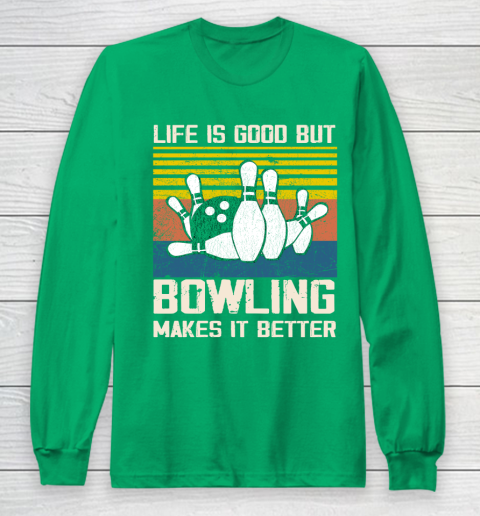 Life is good but Bowling makes it better Long Sleeve T-Shirt 4