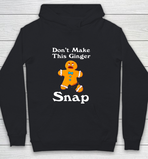 Don t Make This Ginger Snap Redhead Gift Christmas Youth Hoodie
