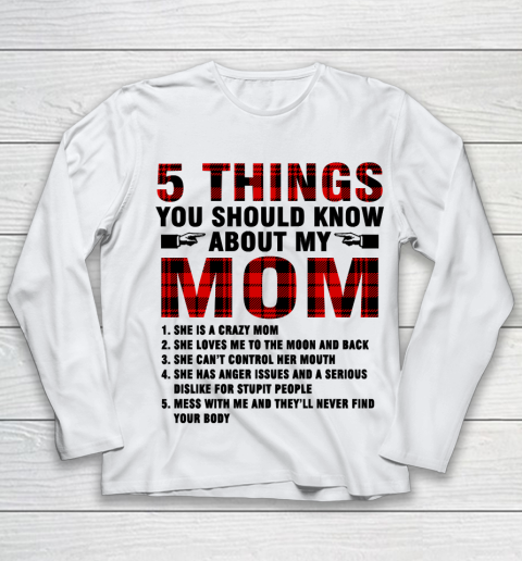 Mother's Day Funny Gift Ideas Apparel  5 Things You Should Know About My Mom T Shirt Youth Long Sleeve