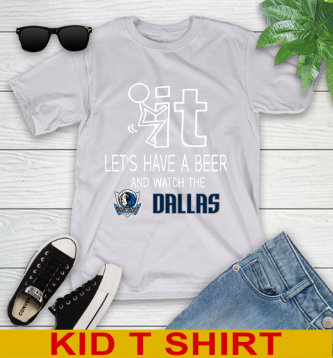 Dallas Mavericks Basketball NBA Let's Have A Beer And Watch Your Team Sports Youth T-Shirt 4
