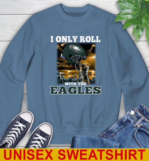 Philadelphia Eagles NFL Football I Only Roll With My Team Sports Sweatshirt 10