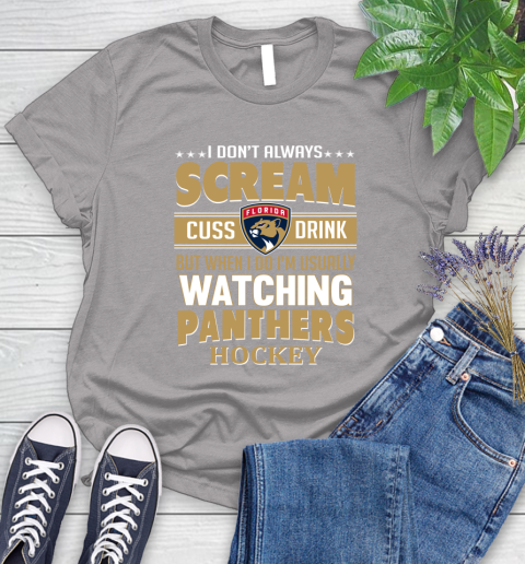 Florida Panthers NHL Hockey I Scream Cuss Drink When I'm Watching My Team Women's T-Shirt 5