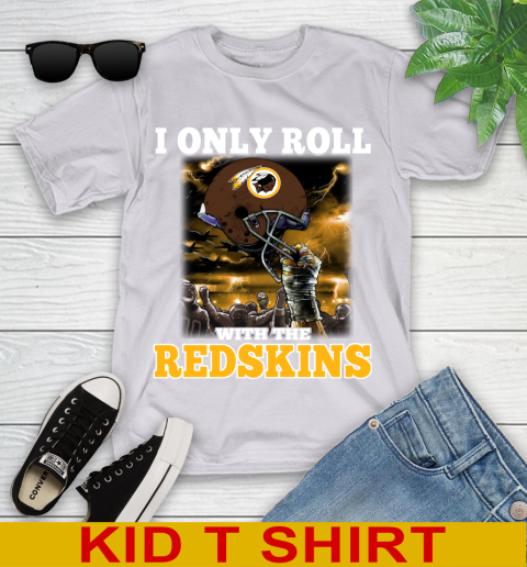Washington Redskins NFL Football I Only Roll With My Team Sports Youth T-Shirt 4
