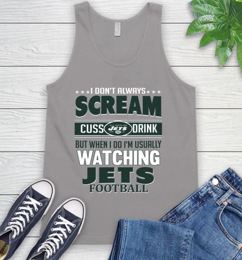 New York Jets NFL Football I Scream Cuss Drink When I'm Watching My Team Tank Top 3