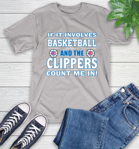 NBA If It Involves Basketball And Los Angeles Clippers Count Me In Sports T-Shirt 12