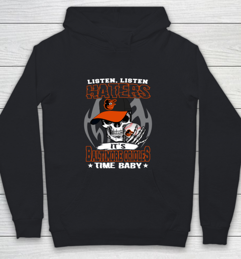 Listen Haters It is ORIOLES Time Baby MLB Youth Hoodie