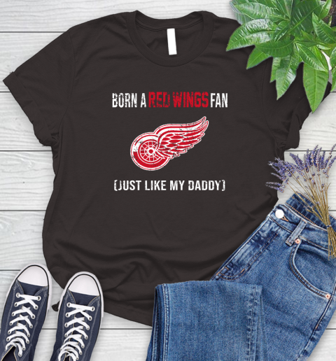 NHL Detroit Red Wings Hockey Loyal Fan Just Like My Daddy Shirt Women's T-Shirt 9