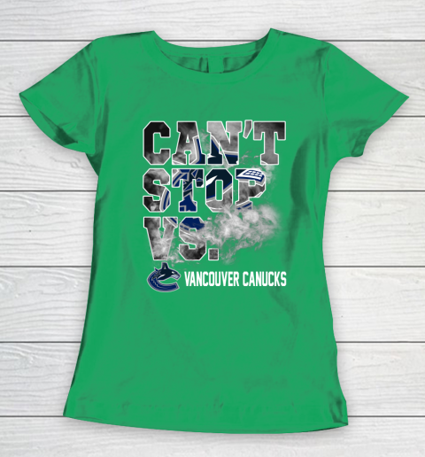 NHL Vancouver Canucks Hockey Can't Stop Vs Women's T-Shirt 5