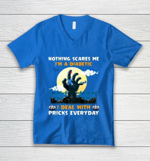 Nothing Scares Me I m A DIabetic I Deal With Pricks Everyday V-Neck T-Shirt 5