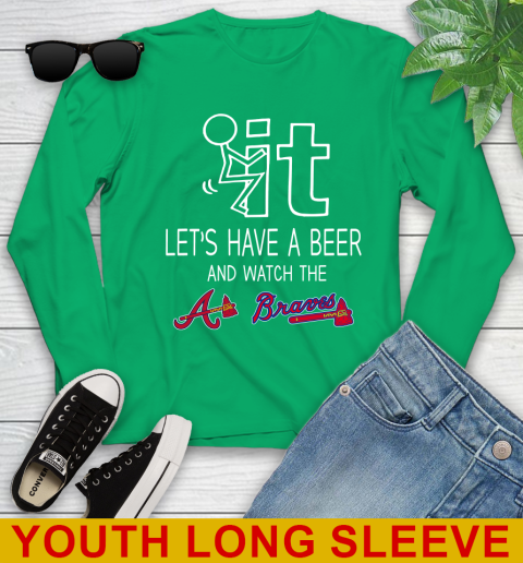 Atlanta Braves Baseball MLB Let's Have A Beer And Watch Your Team 123