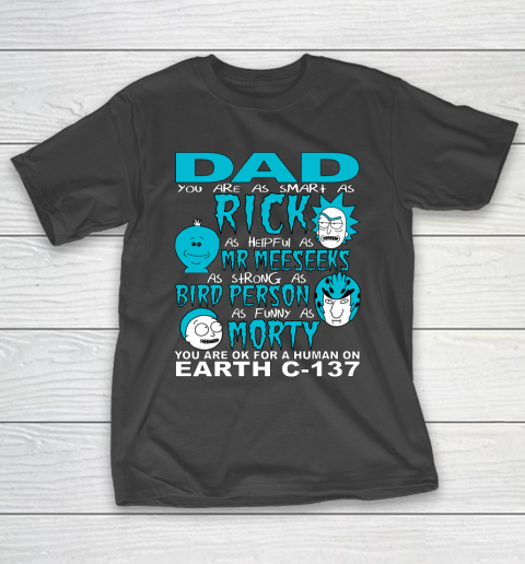 Rick And Morty Fathers Day Dad You Are T-Shirt
