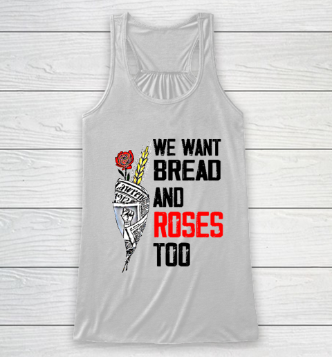 We Want Bread And Roses Too Shirts Racerback Tank