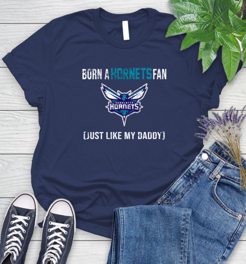NBA Charlotte Hornets Loyal Fan Just Like My Daddy Basketball Shirt Women's T-Shirt 12