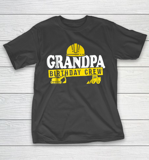 Grandpa Funny Gift Apparel  Grandpa Birthday Crew Construct T-Shirt 11