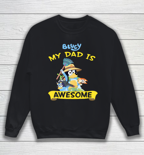 Blueys Dad My Dad Is Awesome Dad Father's Day Sweatshirt