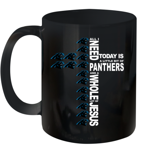 NFL All I Need Today Is A Little Bit Of Carolina Panthers Shirt Ceramic Mug 11oz