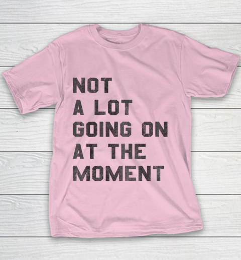 Taylor Swift Not A Lot Going On At The Moment Youth T-Shirt 5
