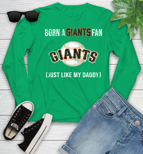 MLB Baseball San Francisco Giants Loyal Fan Just Like My Daddy Shirt Youth Long Sleeve 6