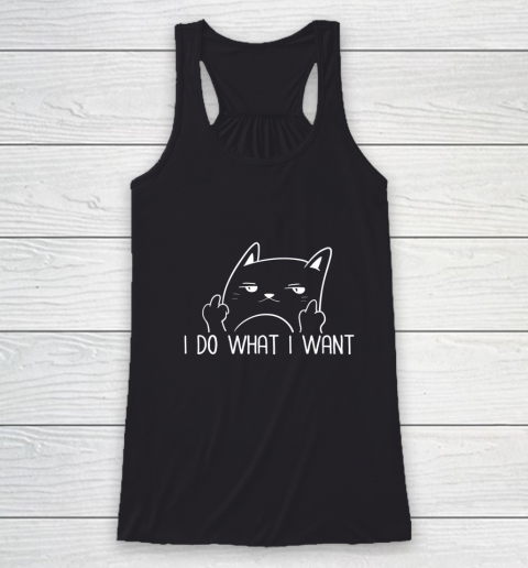 I Do What I Want Funny Adult Humour Cat Middle Finger Meme Racerback Tank