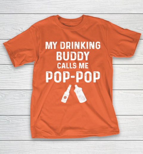 GrandFather gift shirt Mens Pop Pop Gifts From Grandkids New Grandpa My Drinking Buddy T Shirt T-Shirt 4