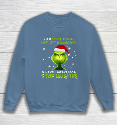 I Am Sweet Lovable Kind Shy Innocent Grinch Christmas Sweatshirt 6
