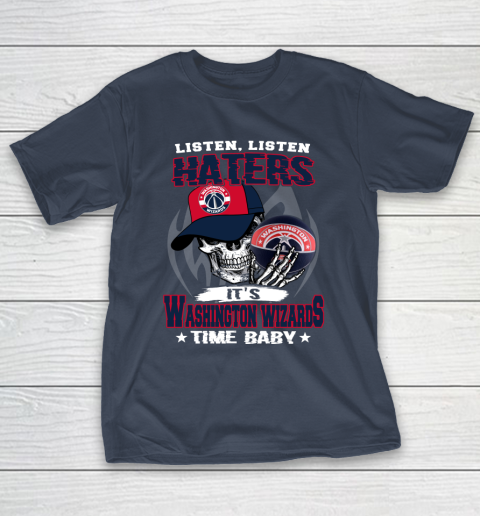 Listen Haters It is WIZARDS Time Baby NBA T-Shirt 3