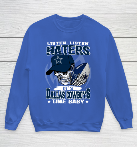 Listen Haters It is COWBOYS Time Baby NFL Youth Sweatshirt 6