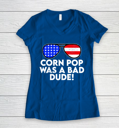 Corn Pop Was A Bad Dude  Joe Biden Parody Women's V-Neck T-Shirt 7