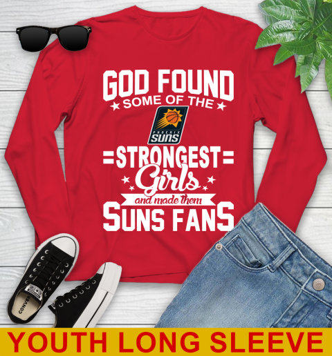 Phoenix Suns NBA Basketball God Found Some Of The Strongest Girls Adoring Fans Youth Long Sleeve 11