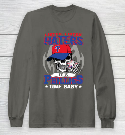 Listen Haters It is PHILLIES Time Baby MLB Long Sleeve T-Shirt 5