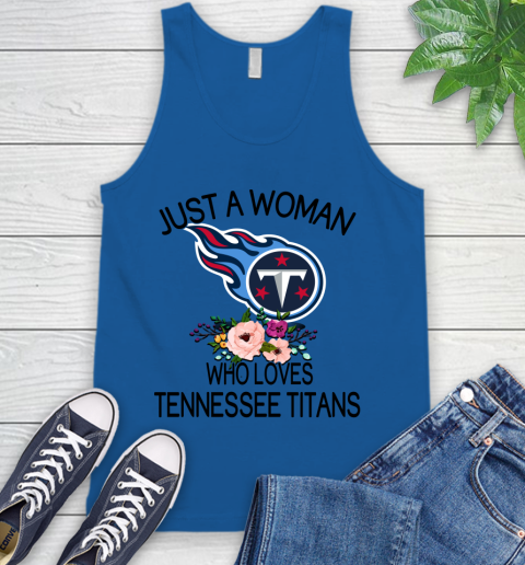 NFL Just A Woman Who Loves Tennessee Titans Football Sports Tank Top 3
