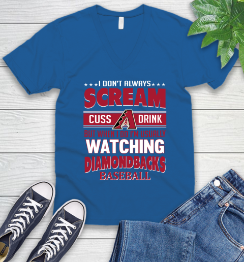 Arizona Diamondbacks MLB I Scream Cuss Drink When I'm Watching My Team V-Neck T-Shirt 5