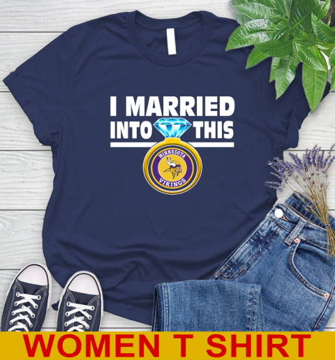Minnesota Vikings NFL Football I Married Into This My Team Sports Women's T-Shirt 12