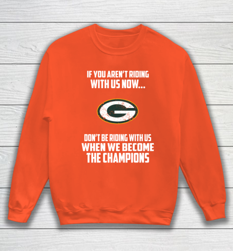 NFL Green Bay Packers Football We Become The Champions Sweatshirt 3