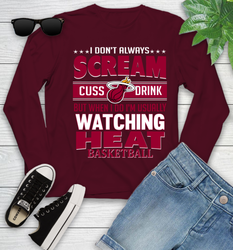 Miami Heat NBA Basketball I Scream Cuss Drink When I'm Watching My Team Youth Long Sleeve 6