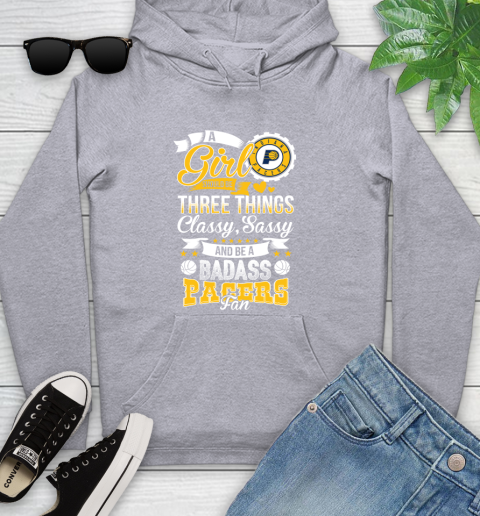 Indiana Pacers NBA A Girl Should Be Three Things Classy Sassy And A Be Badass Fan Youth Hoodie 6