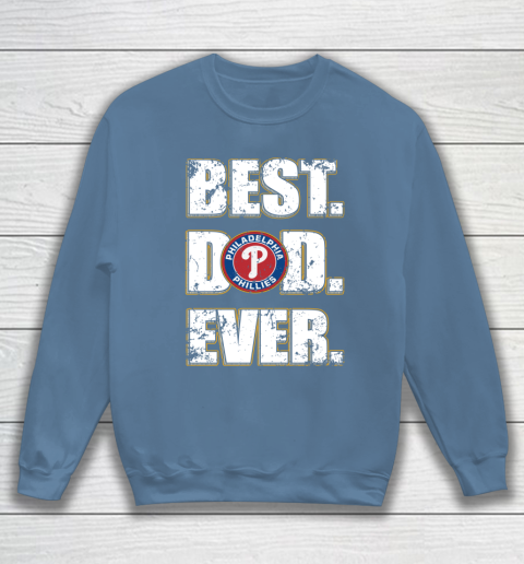 MLB Philadelphia Phillies Baseball Best Dad Ever Family Shirt Sweatshirt 6