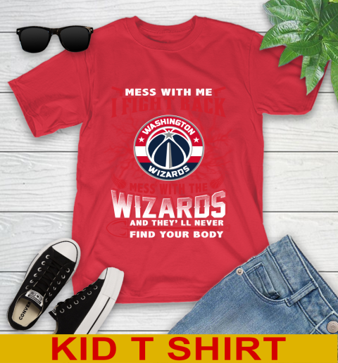 NBA Basketball Washington Wizards Mess With Me I Fight Back Mess With My Team And They'll Never Find Your Body Shirt Youth T-Shirt 11
