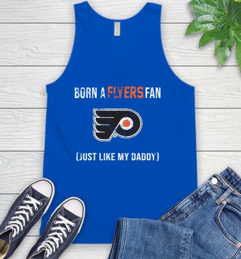 NHL Philadelphia Flyers Hockey Loyal Fan Just Like My Daddy Shirt Tank Top 4