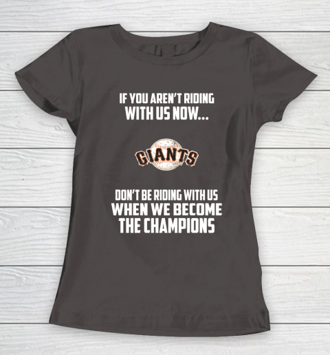 MLB San Francisco Giants Baseball We Become The Champions Women's T-Shirt 7