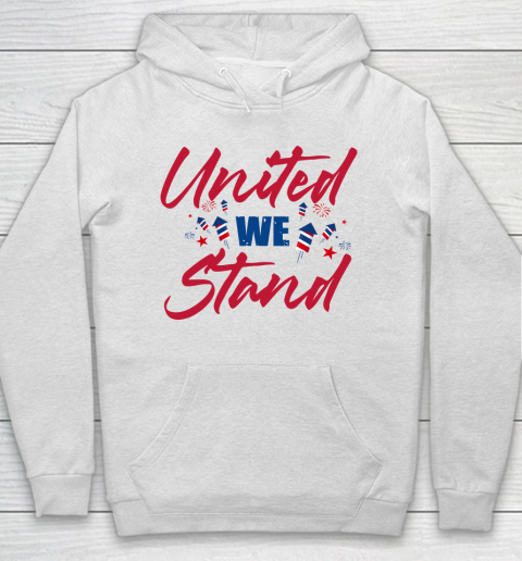 Independence Day 4th Of July United We Stand Hoodie