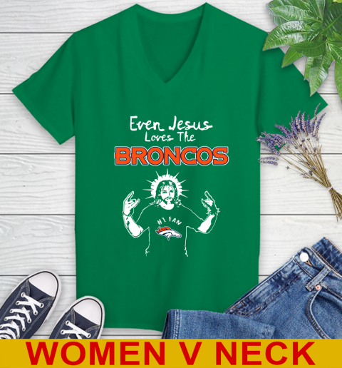 Denver Broncos NFL Football Even Jesus Loves The Broncos Shirt Women's V-Neck T-Shirt 5