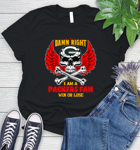 NFL Damn Right I Am A Green Bay Packers Win Or Lose Skull Football Sports Women's T-Shirt