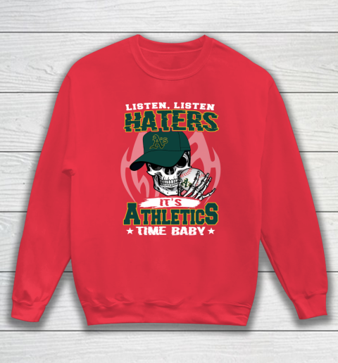 Listen Haters It is ATHLETICS Time Baby MLB Sweatshirt 7