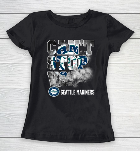 MLB Seattle Mariners Baseball Can't Stop Vs Mariners Women's T-Shirt