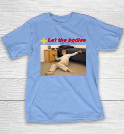 Let The Bodies Hit The Floor Youth T-Shirt 8
